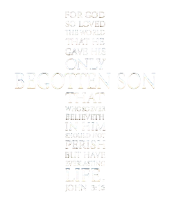White text in a cross shape on a black background reads, "For God so loved the world that he gave his only begotten son that whosoever believeth in him should not perish but have everlasting life. John 3:16." The tone is solemn and spiritual.